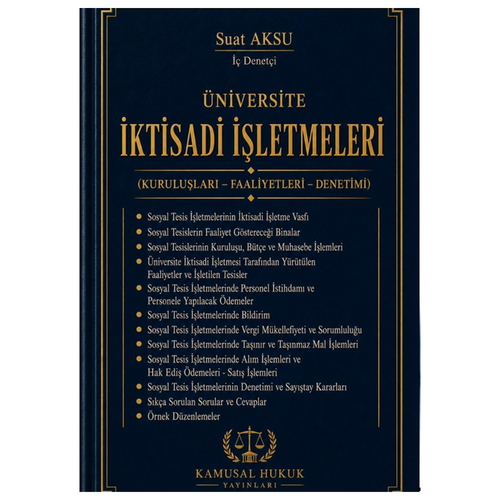 Üniversite İktisadi İşletmeleri Kuruluşları, Faaliyetleri, Denetimi - Suat Aksu