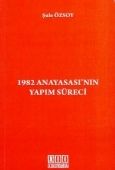 1982 Anayasası\'nın Yapım Süreci - Şule Özsoy Boyunsuz