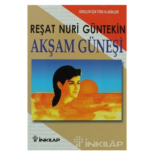 Akşam Güneşi Gençler İçin - Reşat Nuri Güntekin