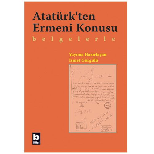 Atatürk\'ten Ermeni Konusu - İsmet Görgülü