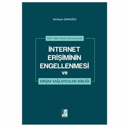 İnternet Erişiminin Engellenmesi ve Erişim Sağlayıcıları Birliği - Melikşah Çırakoğlu