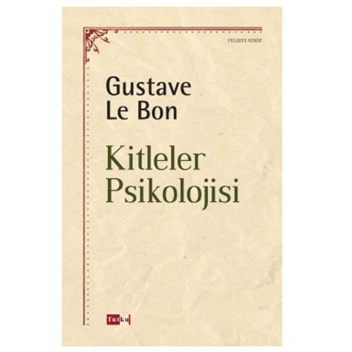 Kitleler Psikolojisi - Gustave Le Bon