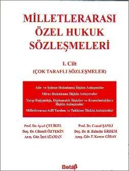 Milletlerarası Özel Hukuk Sözleşmeleri Cilt:-1 - Aysel Çelikel, B. Bahadır Erdem