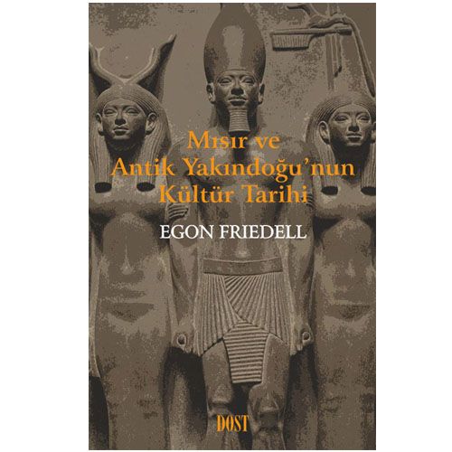 Mısır ve Antik Yakındoğu\' nun Kültür Tarihi - Egon Friedell