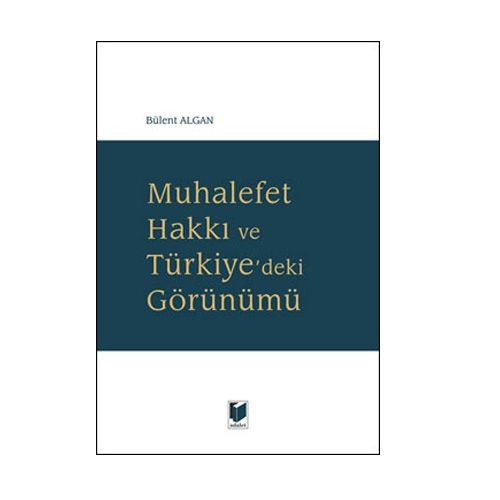 Muhalefet Hakkı ve Türkiye\'deki Görünümü - Bülent Algan