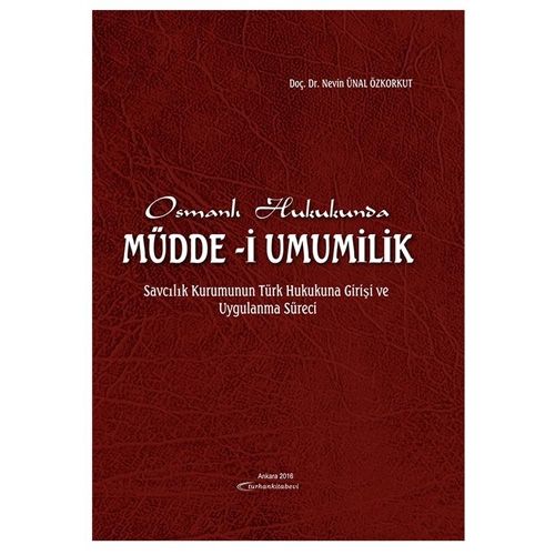 Osmanlı Hukukunda Müdde-i Umumilik - Nevin Ünal Özkorkut