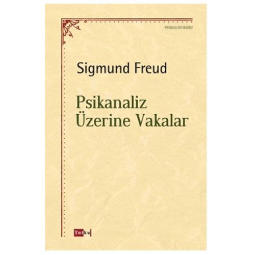 Psikanaliz Üzerine Vakalar - Sigmund Freud