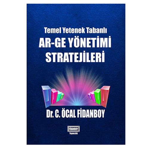 Temel Yetenek Tabanlı AR-GE Yönetimi Stratejileri - Öcal Fidanboy