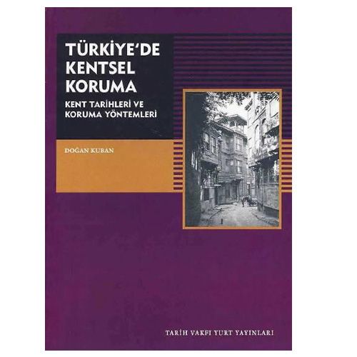 Türkiye\'de Kentsel Koruma - Doğan Kuban