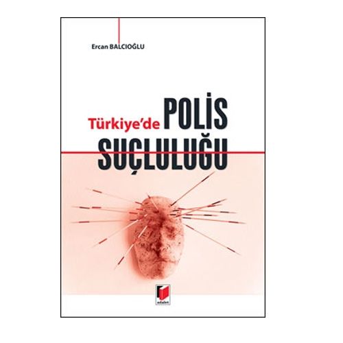 Türkiye\'de Polis Suçluluğu - Ercan Balcıoğlu
