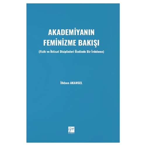 Akademiyanın Feminizme Bakışı - İlkben Akansel