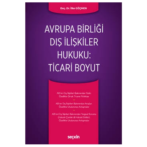 Avrupa Birliği Dış İlişkiler Hukuku: Ticari Boyut - İlke Göçmen