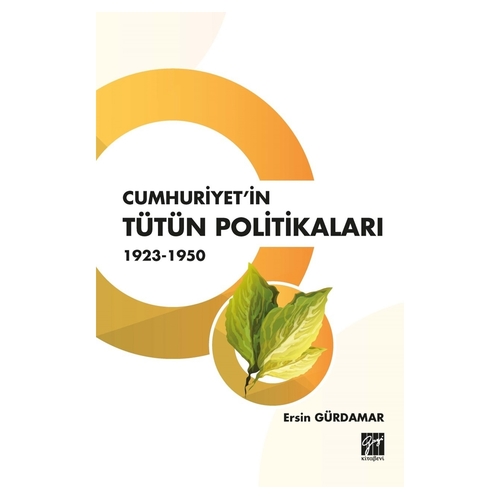 Cumhuriyet\'in Tütün Politikaları 1923 1950 - Ersin Gürdamar