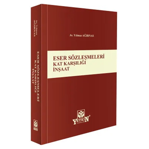 Eser Sözleşmeleri Kat Karşılığı İnşaat - Yılmaz Ağırnas