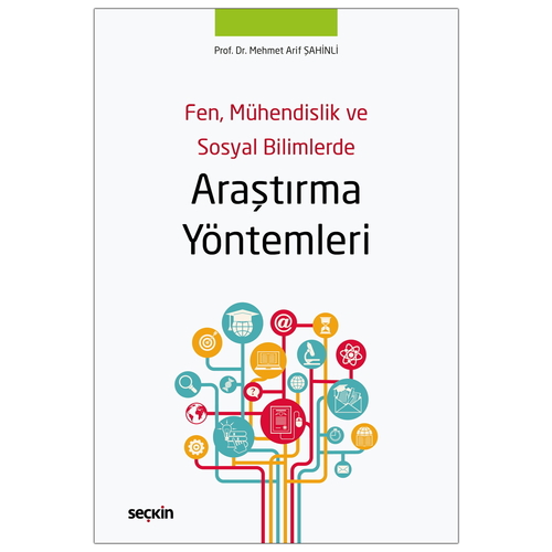 Fen, Mühendislik ve Sosyal Bilimlerde Araştırma Yöntemleri - Mehmet Arif Şahinli