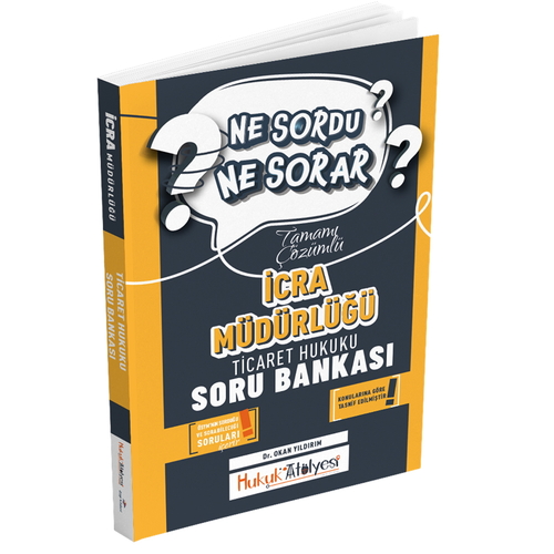 Hukuk Atölyesi İcra Müdürlüğü Ne Sordu Ne Sorar Ticaret Hukuku Soru Bankası Dizgi Kitap Yayınları 2025