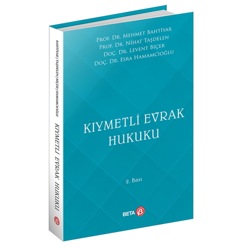 Kıymetli Evrak Hukuku - Mehmet Bahtiyar, Nihat Taşdelen, Levent Biçer, Esra Hamamcıoğlu