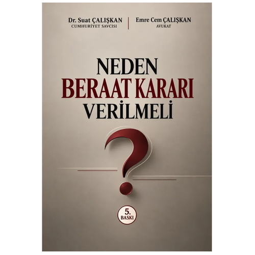 Neden Beraat Kararı Verilmeli ? - Suat Çalışkan, Emre Cem Çalışkan