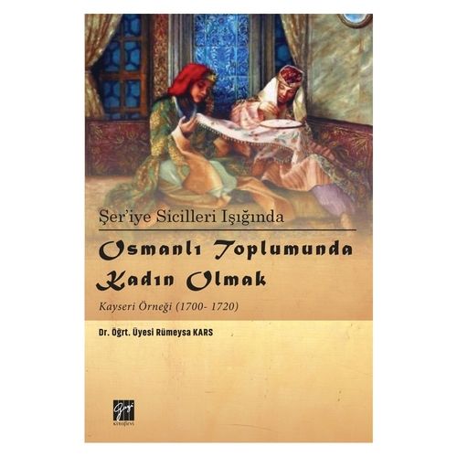 Osmanlı Toplumunda Kadın Olmak - Rümeysa Kars