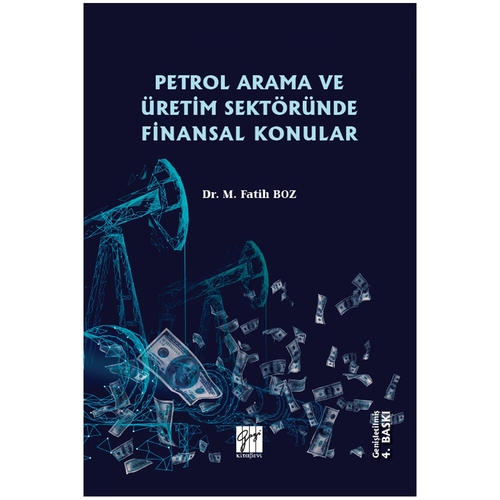 Petrol Arama ve Üretim Sektöründe Finansal Konular - M. Fatih Boz