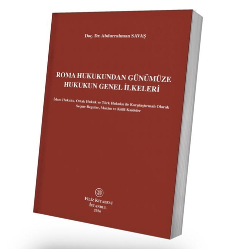 Roma Hukukundan Günümüze Hukukun Genel İlkeleri - Abdurrahman Savaş