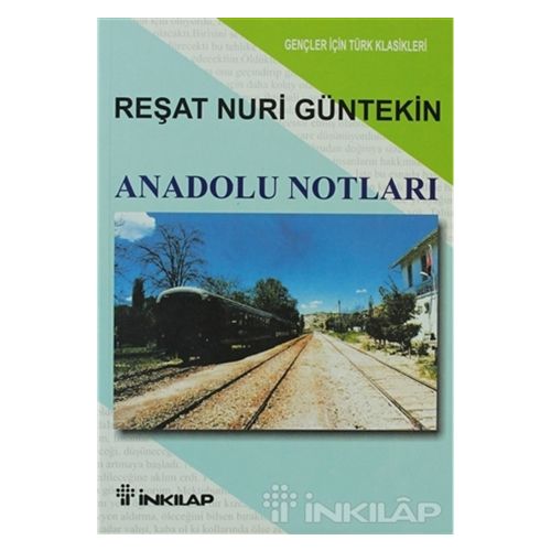 Anadolu Notları Gençler İçin - Reşat Nuri Güntekin