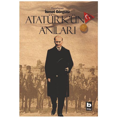 Atatürk\'ün Anıları - İsmet Görgülü