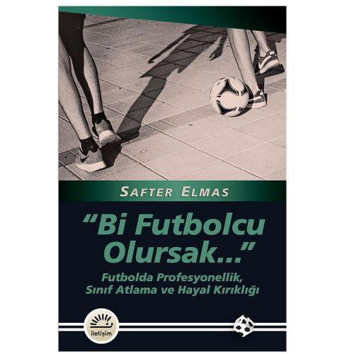 Bi Futbolcu Olursak... - Safter Elmas