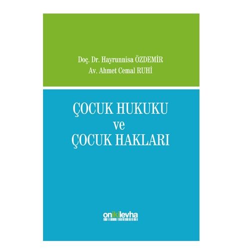Çocuk Hukuku ve Çocuk Hakları - Hayrunnisa Özdemir, Ahmet Cemal Ruhi
