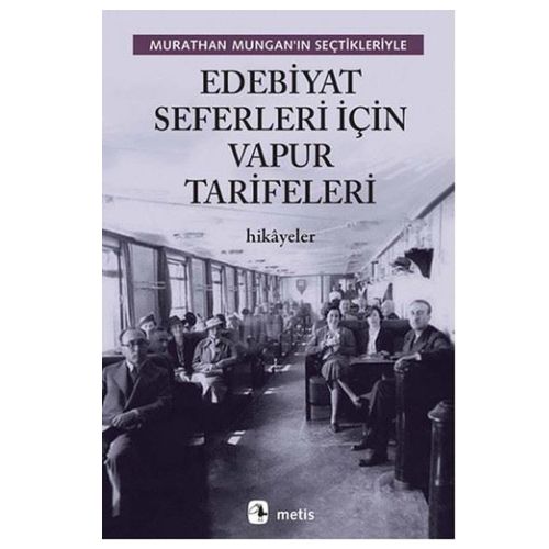 Edebiyat Seferleri İçin Vapur Tarifeleri - Murathan Mungan