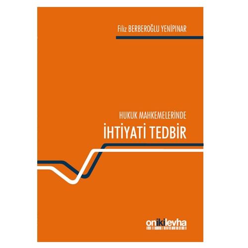 Hukuk Mahkemelerinde İhtiyati Tedbir - Filiz Berberoğlu Yenipınar