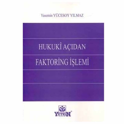 Hukuki Açıdan Faktoring İşlemi - Yasemin Yücesoy Yılmaz