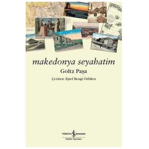 Makedonya Seyahatim - Goltz Paşa