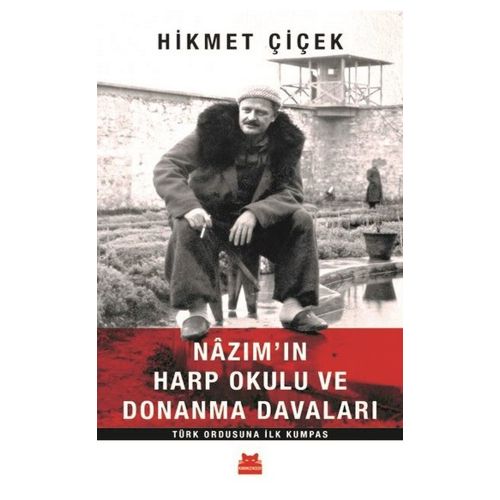 Nazım\'ın Harp Okulu ve Donanma Davaları - Hikmet Çiçek