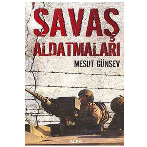 Savaş Aldatmaları - Mesut Günsev