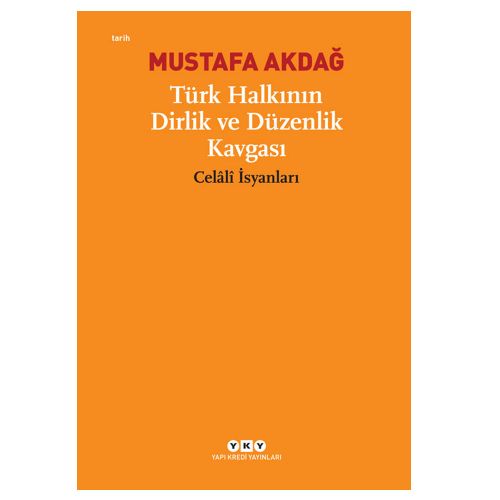 Türk Halkının Dirlik Düzenlik Kavgası Celali İsyanları - Mustafa Akdağ