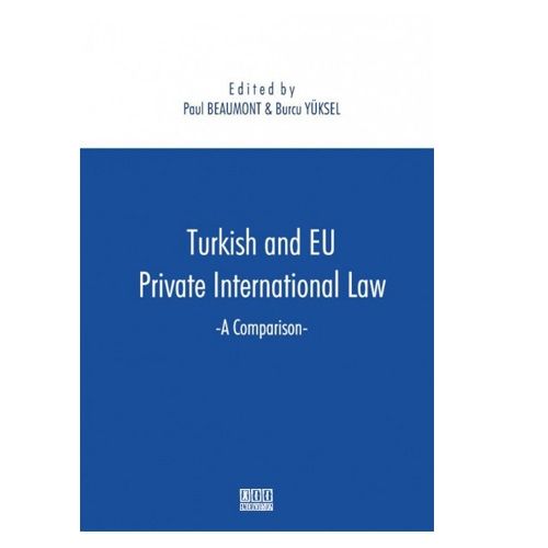 Turkish and EU Private International Law A Comparison - Burcu Yüksel, Paul Beaumont