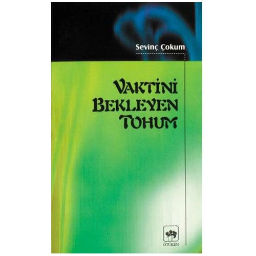 Vaktini Bekleyen Tohum - Sevinç Çokum