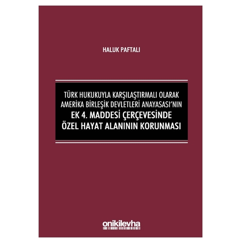 Türk Hukukuyla Karşılaştırmalı Olarak Özel Hayat Alanının Korunması - Haluk Paftalı