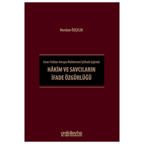 Hakim ve Savcıların İfade Özgürlüğü - Nurdan Özçelik