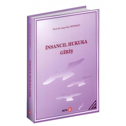 İnsancıl Hukuka Giriş - Ayşe Nur Tütüncü