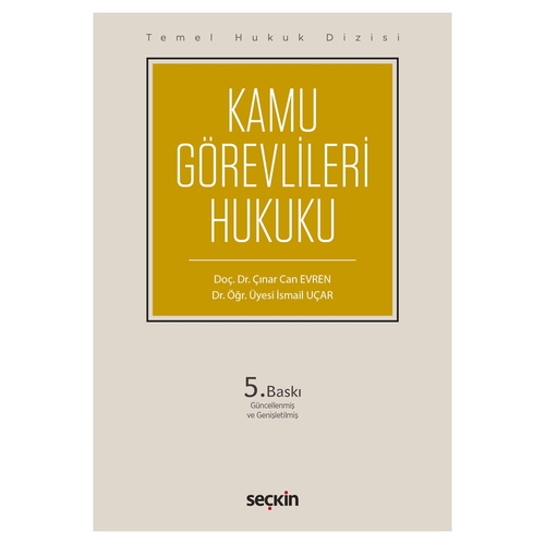 Kamu Görevlileri Hukuku Temel Hukuk Dizisi - Çınar Can Evren, İsmail Uçar