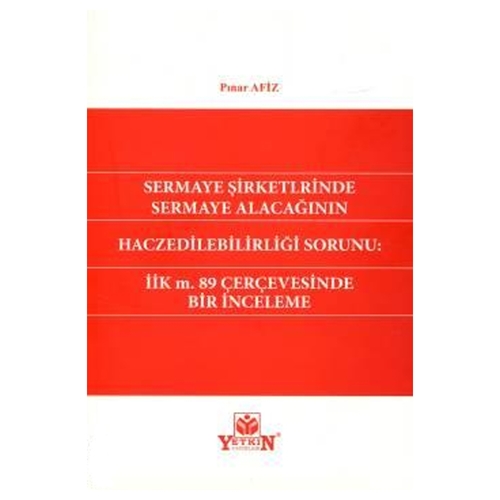 Sermaye Şirketlerinde Sermaye Alacağının Haczedilebilirliği Sorunu - Pınar Afiz