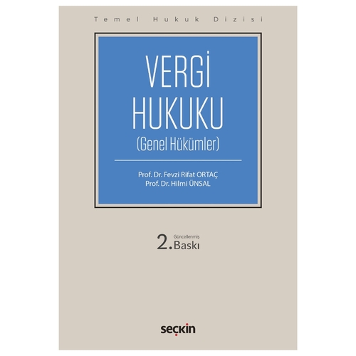 Vergi Hukuku Genel Hükümler Temel Hukuk Dizisi - Fevzi Rifat Ortaç, Hilmi Ünsal