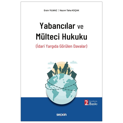 Yabancılar ve Mülteci Hukuku - Ersin Yılmaz, Nazım Taha Koçak