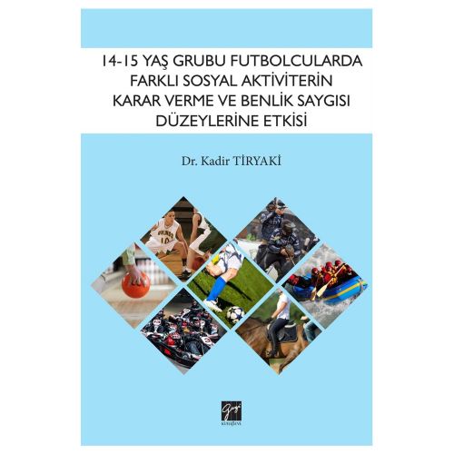14 15 Yaş Grubu Futbolcularda Farklı Sosyal Aktiviter - Kadir Tiryaki