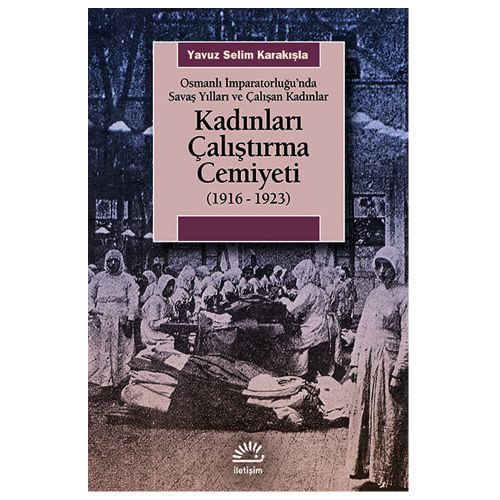 Kadınları Çalıştırma Cemiyeti - Yavuz Selim Karakışla