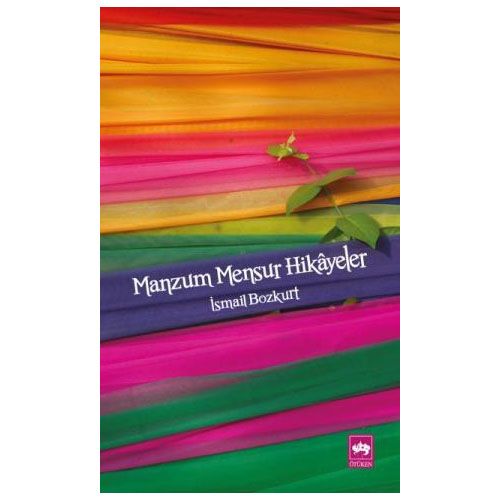 Manzum Mensur Hikâyeler - İsmail Bozkurt