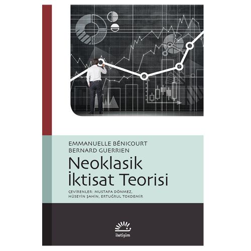 Neoklasik İktisat Teorisi - Emmanuelle Bénicourt, Bernard Guerrien