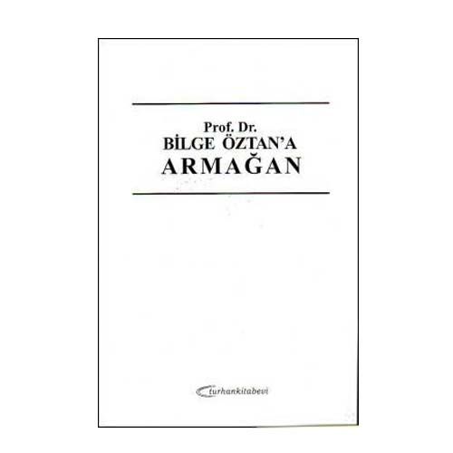 Prof.Dr. Bilge Öztan\'a Armağan - Cengiz Koçhisarlıoğlu